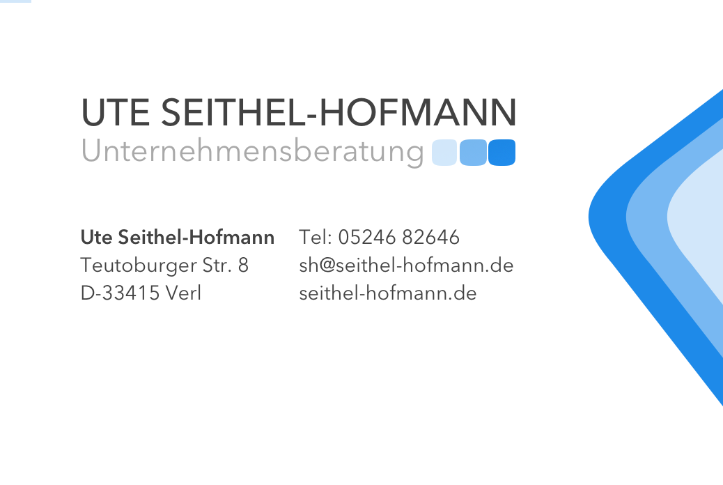 Unternehmensberatung - Ute Seithel-Hofmann, Teutoburger Str. 8, D-33415 Verl, Tel: 05246 82646, sh@seithel-hofmann.de